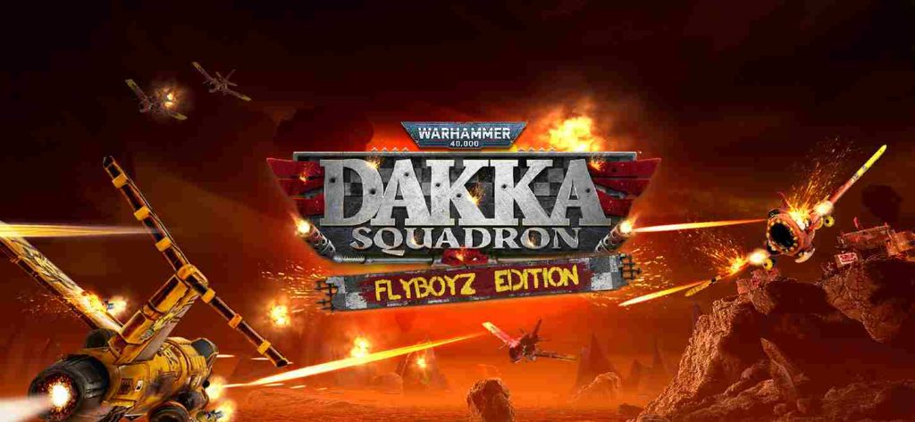 Warhammer 40000: Dakka Squadron FLYBOYZ EDITION Switch ROM Download